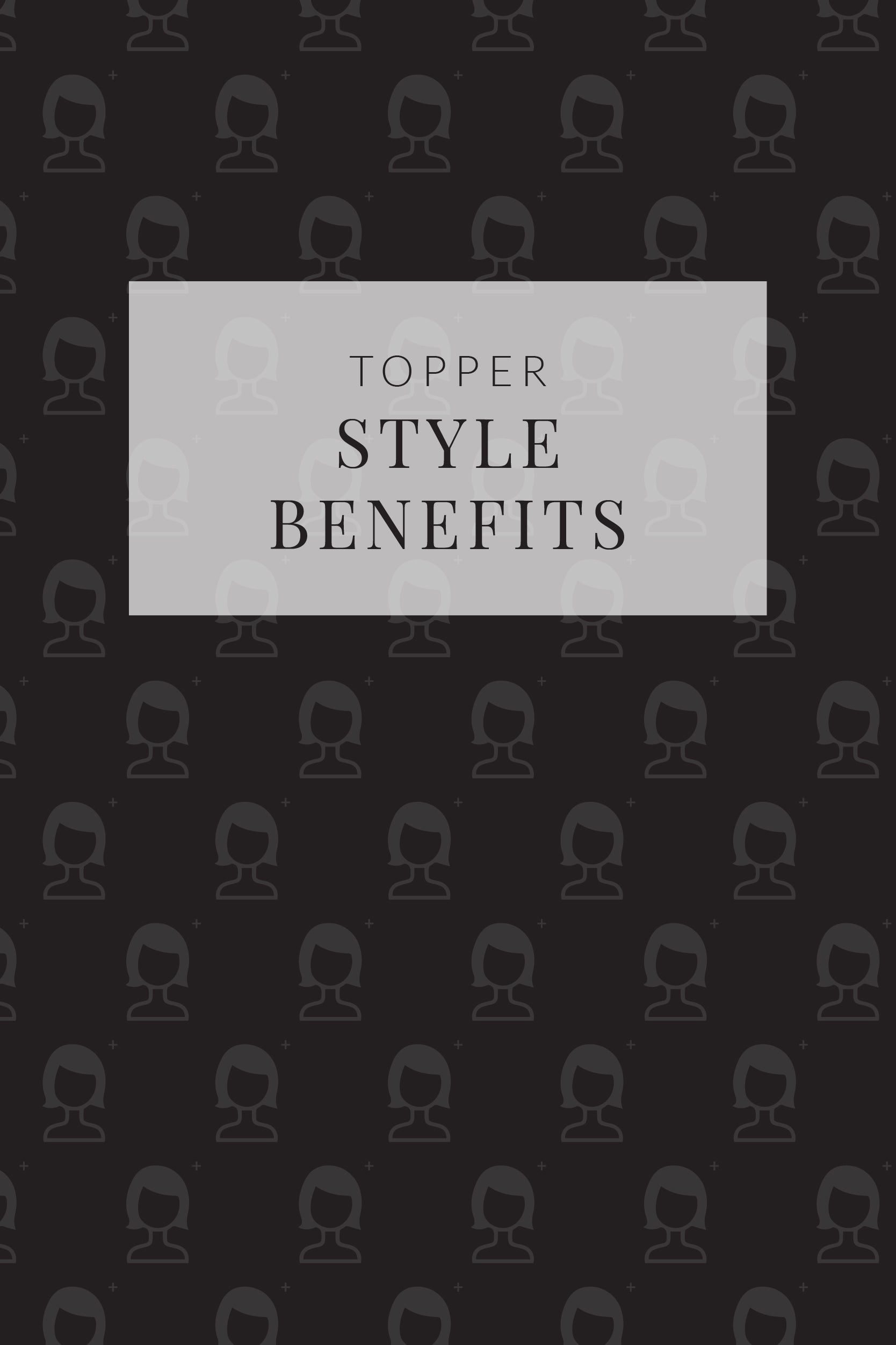 Hair Toppers | Style Benefits