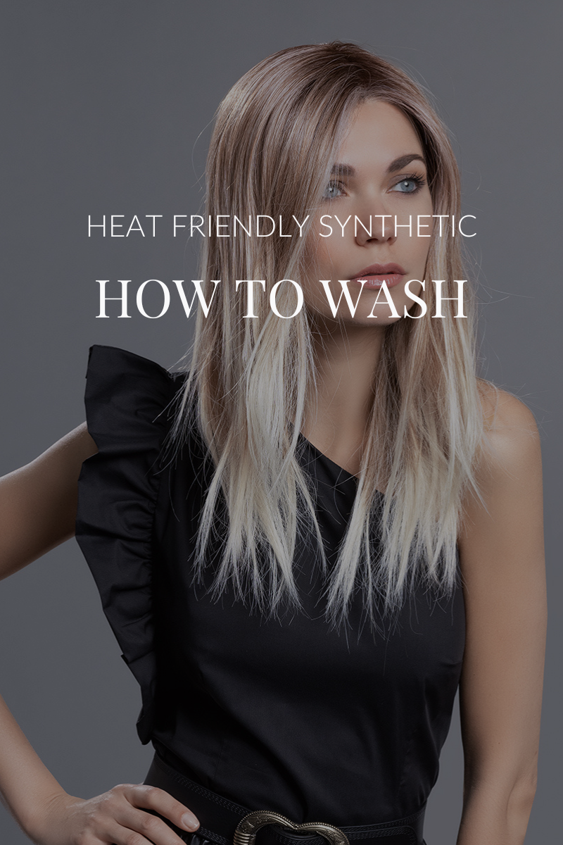 Heat Friendly Synthetic | How to Wash