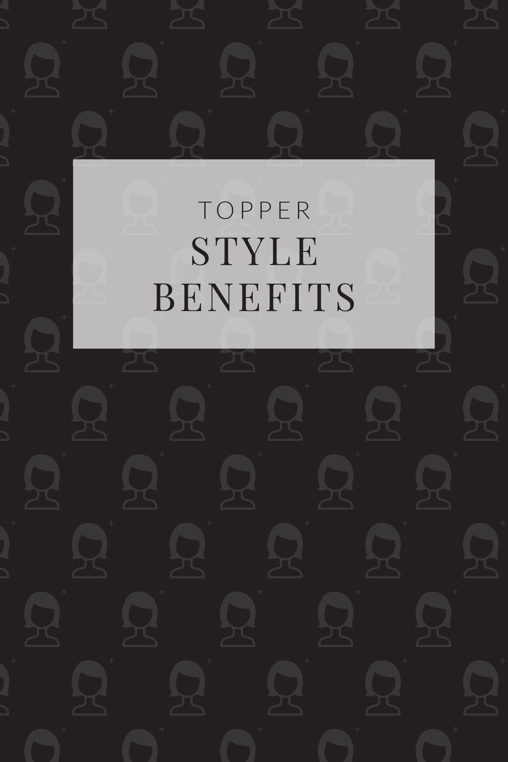 Hair Toppers | Style Benefits