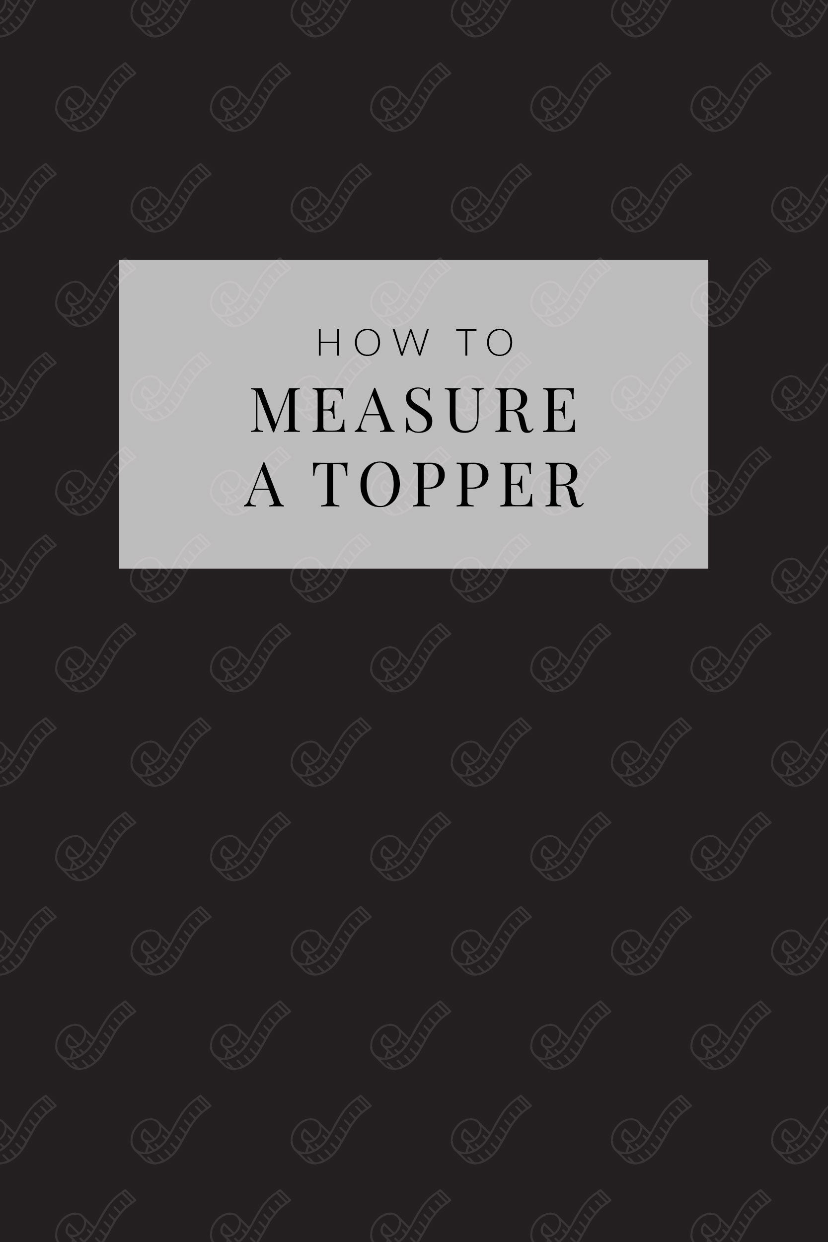 Hair Toppers | How-To Measure
